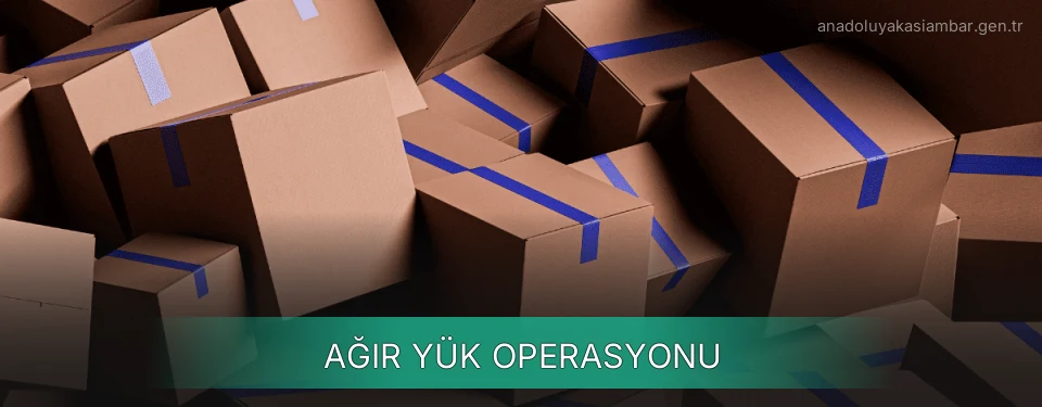 Anadolu Yakası Ağır Yük Ambar Firmaları